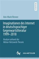 Book cover of Imaginationen des Internet in deutschsprachiger Gegenwartsliteratur 1999-2018 by Ann-Marie Riesner