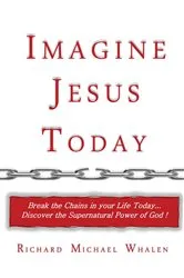 Book cover of Imagine Jesus Today by Richard M. Whalen