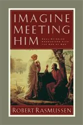Book cover of Imagine Meeting Him by Robert Rasmussen