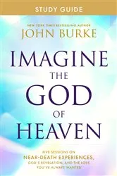 Book cover of Imagine the God of Heaven Study Guide by John Burke