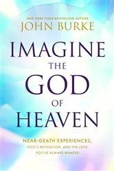 Book cover of Imagine the God of Heaven by John Burke