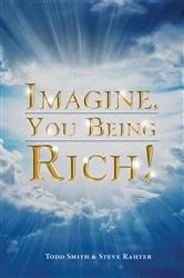 Book cover of Imagine, You Being Rich! by Todd Smith
