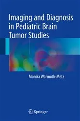 Book cover of Imaging and Diagnosis in Pediatric Brain Tumor Studies by Monika Warmuth-Metz
