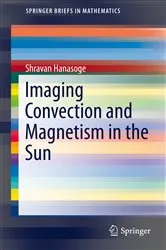 Book cover of Imaging Convection and Magnetism in the Sun by Shravan Hanasoge