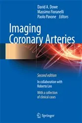 Book cover of Imaging Coronary Arteries (2nd ed.) by David A. Dowe