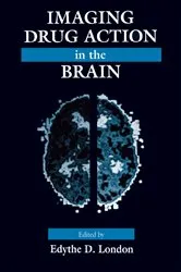 Book cover of Imaging Drug Action in the Brain by Edythe D. London