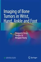 Book cover of Imaging of Bone Tumors in Wrist, Hand, Ankle and Foot by Xiaoguang Cheng