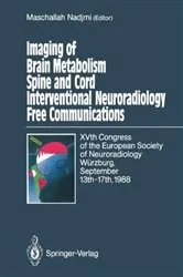Book cover of Imaging of Brain Metabolism Spine and Cord Interventional Neuroradiology Free Communications by Unknown