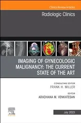 Book cover of Imaging of Gynecologic Malignancy: The Current State of the Art, An Issue of Radiologic Clinics of North America, E-Book by Aradhana M. Venkatesan MD