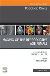 Book cover of Imaging of the Reproductive Age Female,An Issue of Radiologic Clinics of North America by Liina Poder