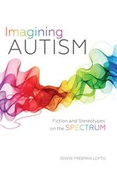 Book cover of Imagining Autism by Sonya Freeman Loftis