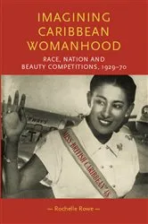 Book cover of Imagining Caribbean womanhood by Rochelle Rowe