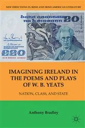 Book cover of Imagining Ireland in the Poems and Plays of W. B. Yeats by A. Bradley