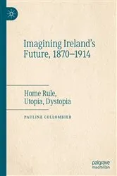 Book cover of Imagining Ireland's Future, 1870-1914 by Pauline Collombier