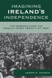 Book cover of Imagining Ireland's Independence by Jason K. Knirck