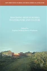 Book cover of Imagining Irish Suburbia in Literature and Culture by Eoghan Smith