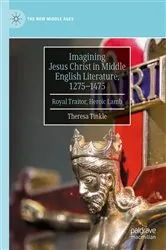 Book cover of Imagining Jesus Christ in Middle English Literature, 1275-1475 by Theresa Tinkle