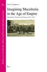 Book cover of Imagining Macedonia in the Age of Empire by Denis Š. Ljuljanović