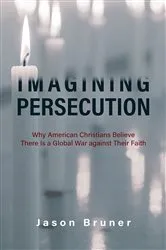 Book cover of Imagining Persecution by Jason Bruner