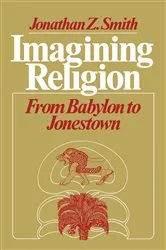 Book cover of Imagining Religion by Jonathan Z. Smith