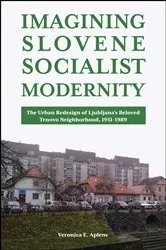 Book cover of Imagining Slovene Socialist Modernity by Unknown