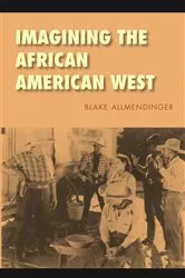 Book cover of Imagining the African American West by Blake Allmendinger