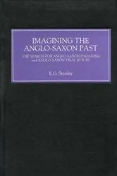 Book cover of Imagining the Anglo-Saxon Past by Eric Gerald Stanley