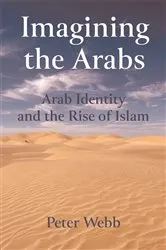 Book cover of Imagining the Arabs by Peter Webb