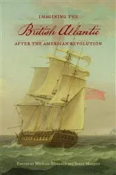 Book cover of Imagining the British Atlantic after the American Revolution by Michael Meranze