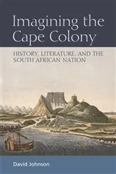 Book cover of Imagining the Cape Colony by David Johnson