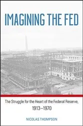 Book cover of Imagining the Fed by Nicolas Thompson