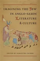 Book cover of Imagining the Jew in Anglo-Saxon Literature and Culture by Samantha Zacher