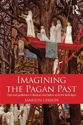 Book cover of Imagining the Pagan Past by Marion Gibson