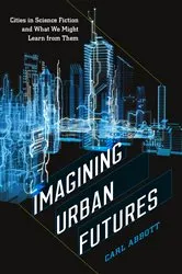 Book cover of Imagining Urban Futures by Carl Abbott