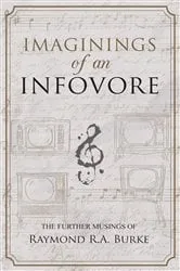 Book cover of Imaginings of an Infovore by Burke, Raymond, R. A.