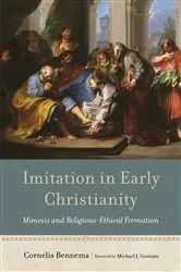 Book cover of Imitation in Early Christianity by Cornelis Bennema