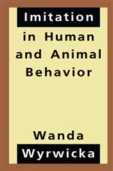 Book cover of Imitation in Human and Animal Behavior by Wanda Wyrwicka
