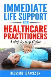 Book cover of Immediate Life Support for healthcare Practitioners by Blessing Isaackson