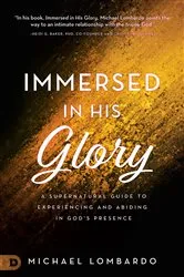 Book cover of Immersed in His Glory by Michael Lombardo