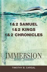 Book cover of Immersion Bible Studies: 1 & 2 Samuel, 1 & 2 Kings, 1 & 2 Chronicles by Timothy B. Cargal