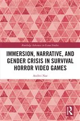 Book cover of Immersion, Narrative, and Gender Crisis in Survival Horror Video Games by Andrei Nae