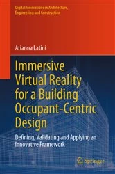 Book cover of Immersive Virtual Reality for a Building Occupant-Centric Design by Arianna Latini