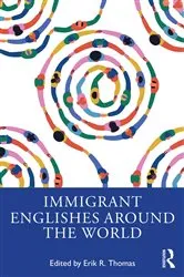 Book cover of Immigrant Englishes Around the World by Erik R. Thomas