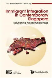 Book cover of Immigrant Integration In Contemporary Singapore: Solutioning Amidst Challenges by Mathews Mathew