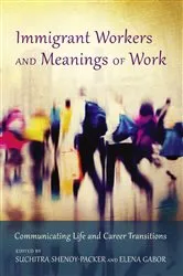 Book cover of Immigrant Workers and Meanings of Work by Suchitra Shenoy-Packer