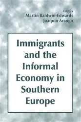 Book cover of Immigrants and the Informal Economy in Southern Europe by Joaquin Arango