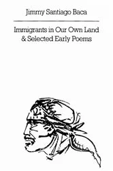 Book cover of Immigrants in Our Own Land & Selected Early Poems by Jimmy Santiago Baca