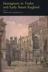 Book cover of Immigrants in Tudor and Early Stuart England by Nigel Goose
