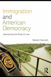 Book cover of Immigration and American Democracy by Robert Koulish