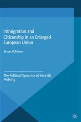 Book cover of Immigration and Citizenship in an Enlarged European Union by Simon McMahon